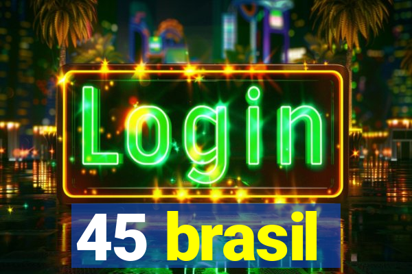 45 brasil